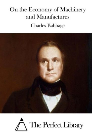 On the Economy of Machinery and Manufactures