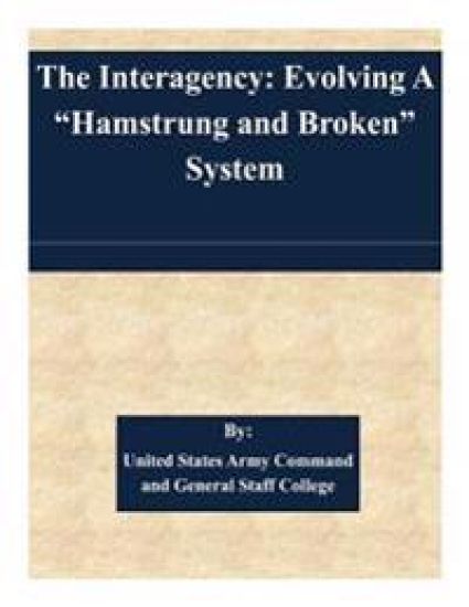 The Interagency: Evolving A "Hamstrung and Broken" System