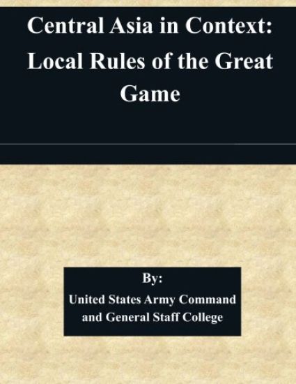 Central Asia in Context: Local Rules of the Great Game