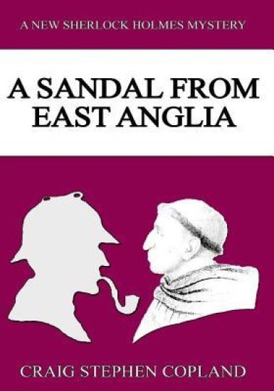 A Sandal from East Anglia - Large Print: A New Sherlock Holmes Mystery