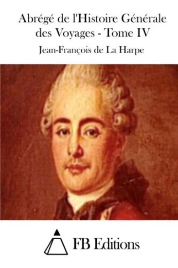 Abrégé de l'Histoire Générale des Voyages - Tome IV