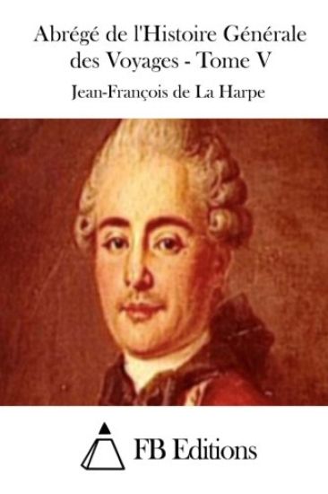 Abrégé de l'Histoire Générale des Voyages - Tome V