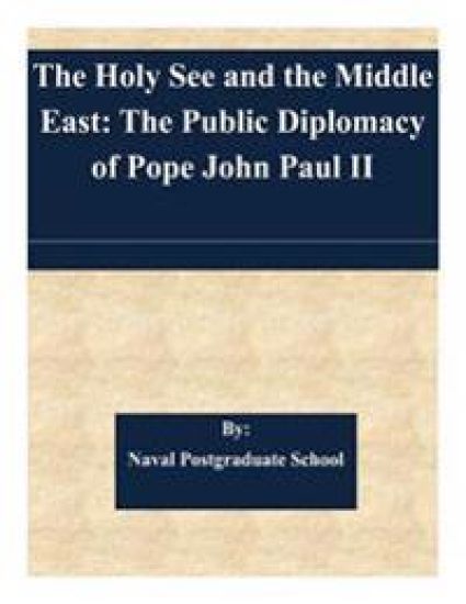 The Holy See and the Middle East: The Public Diplomacy of Pope John Paul II
