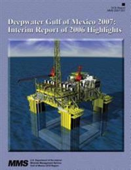 Deepwater Gulf of Mexico 2007: Interim Report of 2006 Highlights