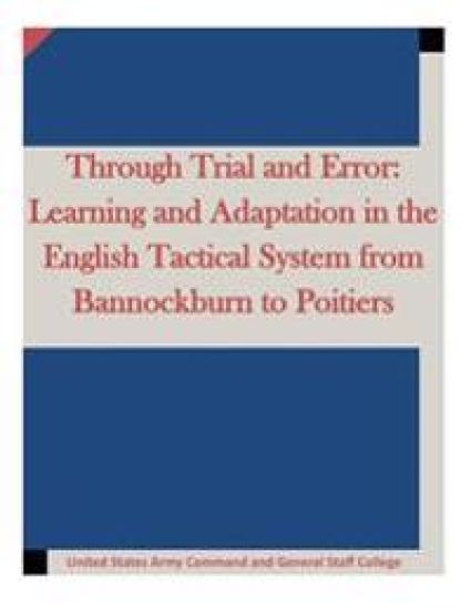 Through Trial and Error: Learning and Adaptation in the English Tactical System from Bannockburn to Poitiers