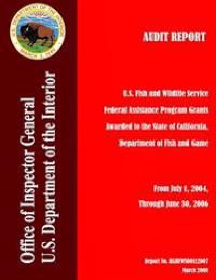 Audit Report: U.S. Fish and Wildlife Service Federal Assistance Program Grants Awarded to the State of California, Department of Fis