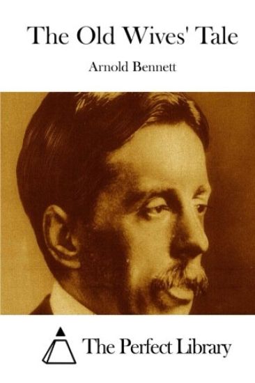 The Old Wives' Tale – Arnold Bennett, kirjan kansikuva