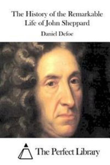 The History of the Remarkable Life of John Sheppard – Daniel Defoe, kirjan kansikuva