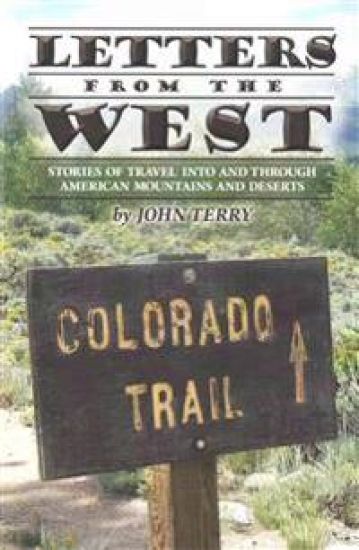 Letters from the West: Stories of travel into and through American mountains and deserts