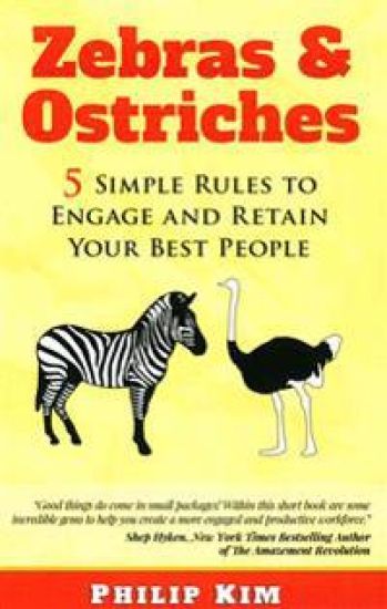 Zebras & Ostriches: 5 Simple Rules to Engage and Retain Your Best People