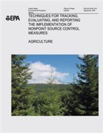 Techniques for Tracking, Evaluating, and Reporting the Implementation of Nonpoint Source Control Measures: I. Agriculture
