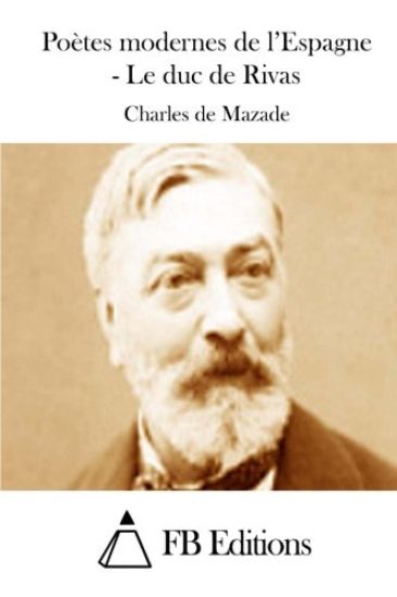 Poètes modernes de l'Espagne - Le duc de Rivas