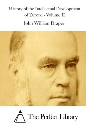 History of the Intellectual Development of Europe - Volume II