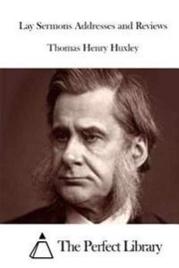 Lay Sermons Addresses and Reviews – Thomas Henry Huxley, kirjan kansikuva
