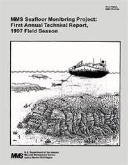 MMS Seafloor Monitoring Project: First Annual Technical Report, 1997 Field Season