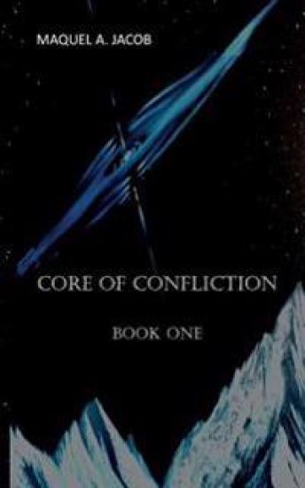 Core of Confliction: Book 1