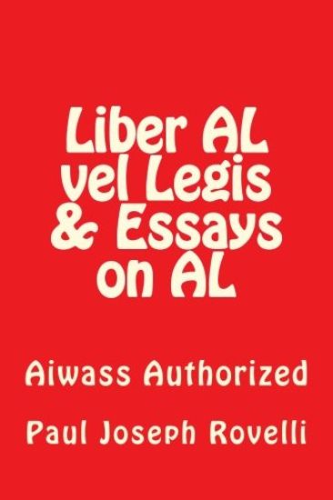 Liber AL vel Legis & Essays on AL: Aiwass Authorized