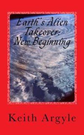 Earth's Alien Takeover: New Beginning