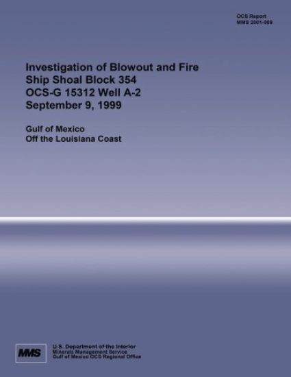 Investigation Blowout and Fire Ship Shoal Block 354 OCS-G 15312 Well A-2 September 9, 1999