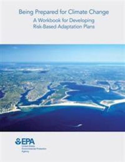 Being Prepared for Climate Change: A Workbook for Developing Risk-Based Adaptation Plans
