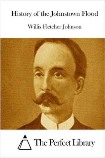 History of the Johnstown Flood