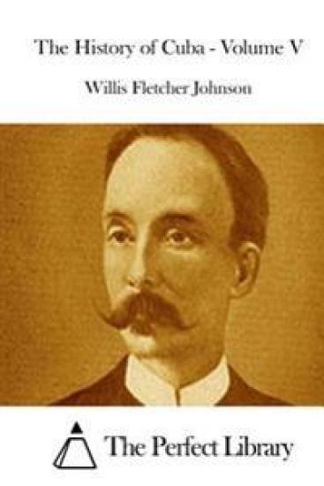 The History of Cuba - Volume V