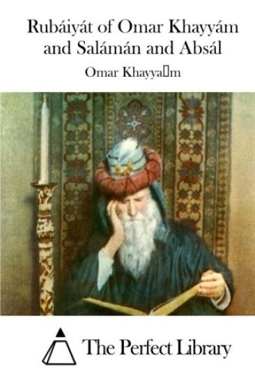 Rubáiyát of Omar Khayyám and Salámán and Absál