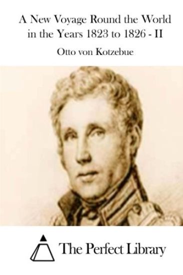 A New Voyage Round the World in the Years 1823 to 1826 - II
