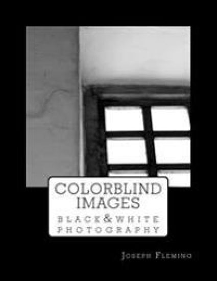 Colorblind Images: Black & White Photography