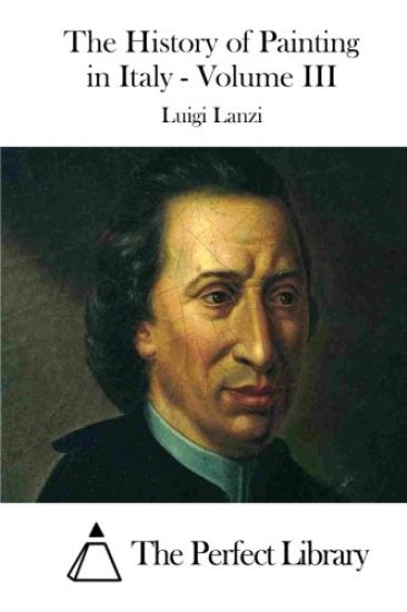 The History of Painting in Italy - Volume III