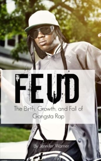 Feud: The Birth, Growth, and Fall of Gangsta Rap