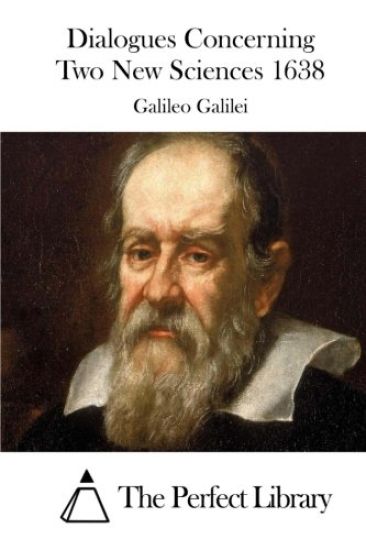 Dialogues Concerning Two New Sciences 1638