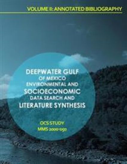 Deepwater Gulf of Mexico Environmental and Socioeconomic Data Search and Literature Synthesis Volume II: Annotated Bibliography
