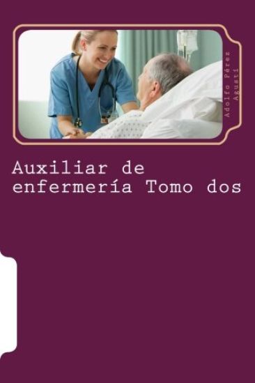 Auxiliar de enfermería Tomo dos: Curso formativo