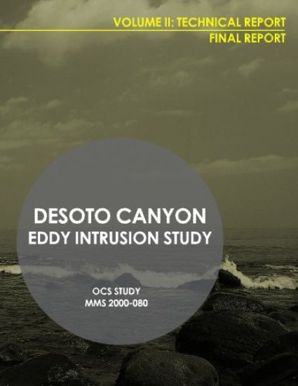 DeSota Canyon Eddy Intrusion Study Final Report Volume II: Technical Report