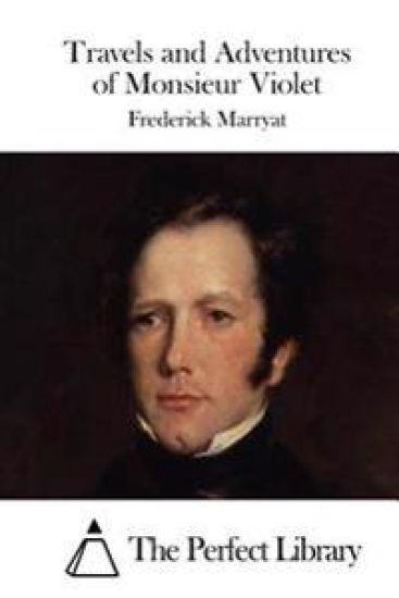 Travels and Adventures of Monsieur Violet – Frederick Marryat, kirjan kansikuva