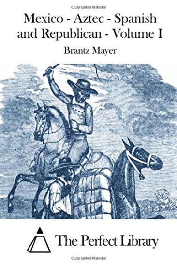 Mexico - Aztec - Spanish and Republican - Volume I