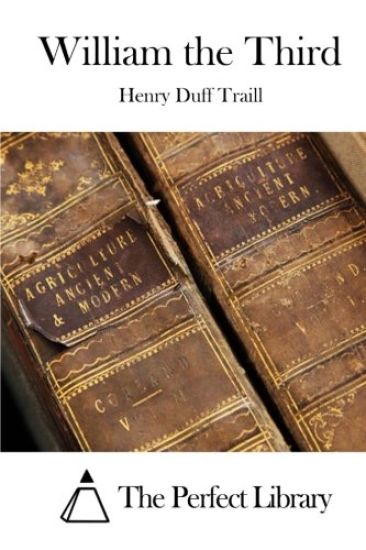 William the Third – Henry Duff Traill, kirjan kansikuva