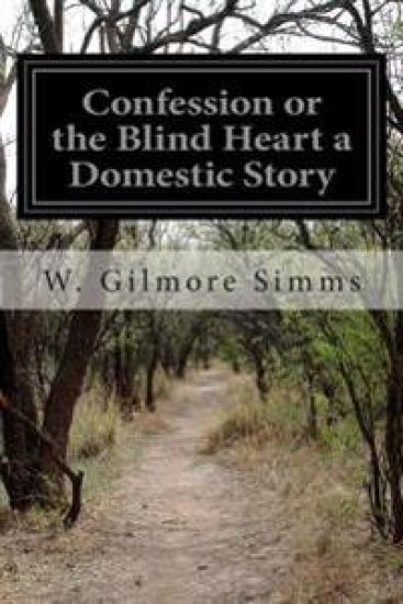 Confession or the Blind Heart a Domestic Story