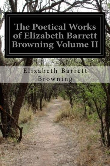 The Poetical Works of Elizabeth Barrett Browning Volume II – Elizabeth Barrett Browning, kirjan kansikuva