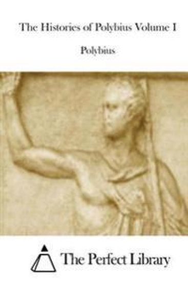 The Histories of Polybius Volume I