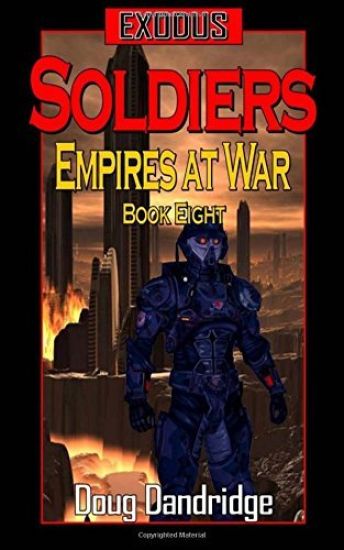 Exodus: Empires at War: Book 8: Soldiers