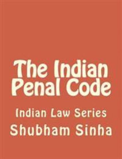 The Indian Penal Code: Indian Law Series