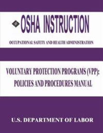 OSHA Instruction: Voluntary Protection Programs (VPP): Policies and Procedures Manual