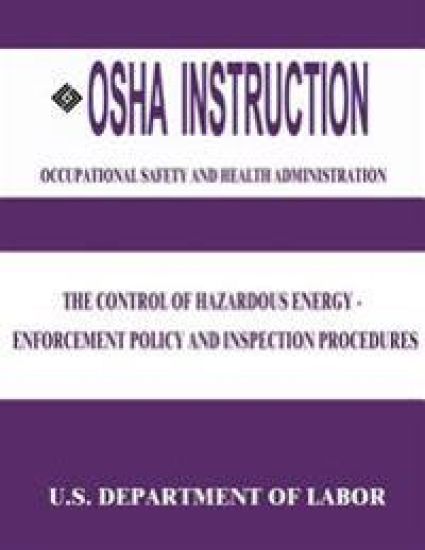 OSHA Instruction: The Control of Hazardous Energy - Enforcement Policy and Inspection Procedures