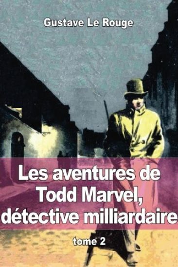 Les aventures de Todd Marvel, détective milliardaire: tome 2