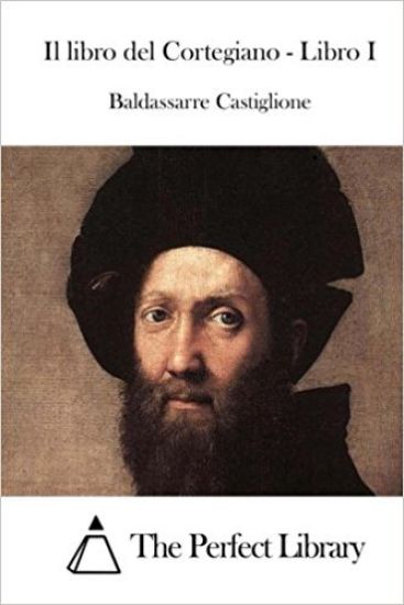 Il libro del Cortegiano - Libro I