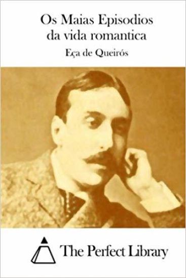 Os Maias Episodios da vida romantica