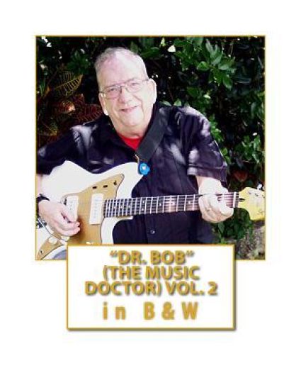"Dr. Bob" (The Music Doctor) Vol. 2 In B&W – Robert W. Blake, kirjan kansikuva