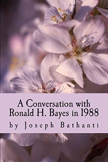 A Conversation with Ronald H. Bayes in 1988: by Joseph Bathanti